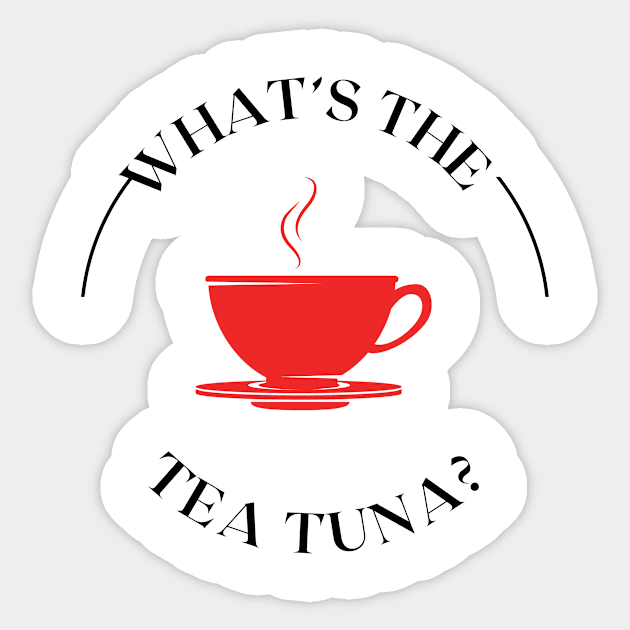 What's the Tea Sticker by Flap Creations